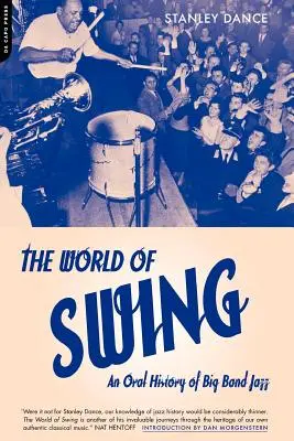 Welt des Swing: Eine mündliche Geschichte des Big Band Jazz - World of Swing: An Oral History of Big Band Jazz