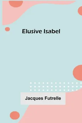 Die schwer fassbare Isabel - Elusive Isabel