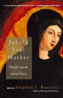 Sieh deine Mutter: Priester sprechen über Maria - Behold Your Mother: Priests Speak about Mary