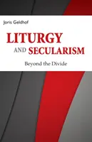 Liturgie und Säkularismus: Jenseits der Kluft - Liturgy and Secularism: Beyond the Divide