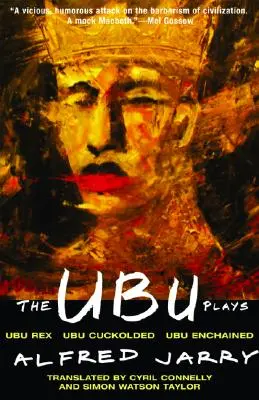 Die Ubu-Stücke: Enthält: Ubu Rex; Ubu Cuckolded; Ubu Enchained - The Ubu Plays: Includes: Ubu Rex; Ubu Cuckolded; Ubu Enchained