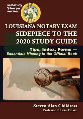 Louisiana Notary Exam Sidepiece to the 2020 Study Guide: Tipps, Index, Formulare - alles, was im offiziellen Buch fehlt - Louisiana Notary Exam Sidepiece to the 2020 Study Guide: Tips, Index, Forms-Essentials Missing in the Official Book