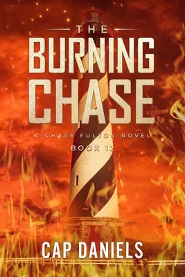 Die brennende Verfolgungsjagd: Ein Chase-Fulton-Roman - The Burning Chase: A Chase Fulton Novel