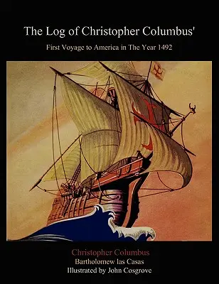 Das Logbuch von Christoph Kolumbus' erster Reise nach Amerika im Jahre 1492 - The Log of Christopher Columbus' First Voyage to America in the Year 1492