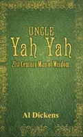 Onkel Yah Yah: Ein Mann der Weisheit im 21. - Uncle Yah Yah: 21st Century Man of Wisdom