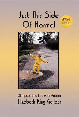 Nur diesseits der Norm: Einblicke in das Leben mit Autismus - Just This Side of Normal: Glimpses Into Life with Autism