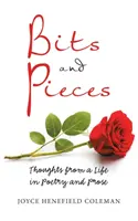 Teile und Stücke: Gedanken aus einem Leben in Poesie und Prosa - Bits and Pieces: Thoughts from a Life in Poetry and Prose