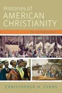 Geschichte des amerikanischen Christentums: Eine Einführung - Histories of American Christianity: An Introduction