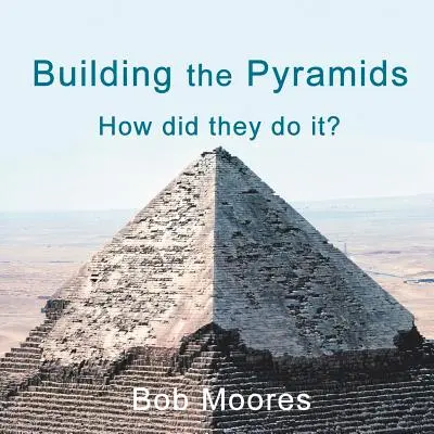 Der Bau der Pyramiden: Wie haben sie das gemacht? - Building the Pyramids: How Did They Do It?