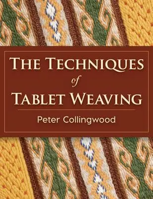 Die Techniken des Brettchenwebens - The Techniques of Tablet Weaving