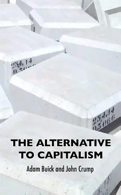 Die Alternative zum Kapitalismus - The Alternative To Capitalism