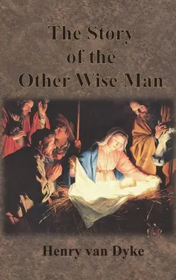 Die Geschichte vom anderen Weisen: Vollfarbige Illustrationen - The Story of the Other Wise Man: Full Color Illustrations