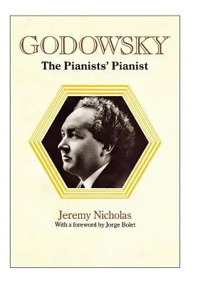 Godowsky, der Pianist der Pianisten. eine Biographie von Leopold Godowsky. - Godowsky, the Pianists' Pianist. a Biography of Leopold Godowsky.