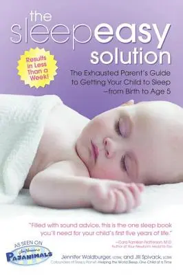 Die schlaffreundliche Lösung: Der Leitfaden für erschöpfte Eltern, damit Ihr Kind von der Geburt bis zum Alter von 5 Jahren schläft - The Sleepeasy Solution: The Exhausted Parent's Guide to Getting Your Child to Sleep from Birth to Age 5