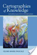 Kartographien des Wissens: Qualitative Epistemologien erforschen - Cartographies of Knowledge: Exploring Qualitative Epistemologies