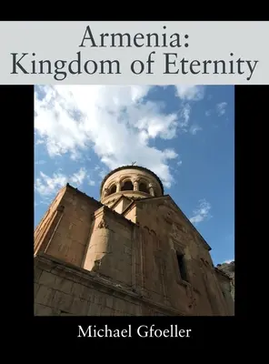 Armenien: Königreich der Ewigkeit - Armenia: Kingdom of Eternity