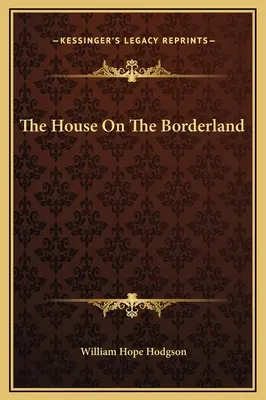 Das Haus auf dem Grenzland - The House On The Borderland