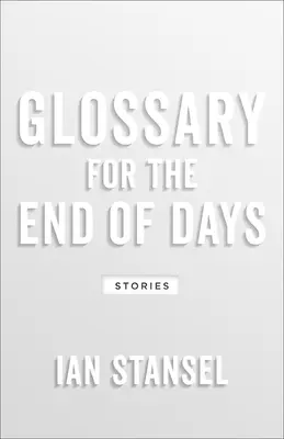 Glossar für das Ende der Tage: Geschichten - Glossary for the End of Days: Stories