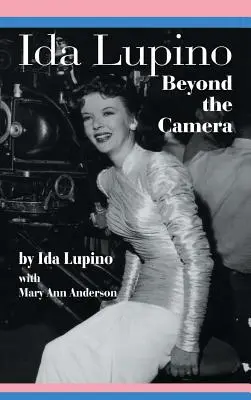 Ida Lupino: Jenseits der Kamera - Ida Lupino: Beyond the Camera