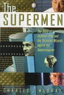 Die Supermänner: Die Geschichte von Seymour Cray und den technischen Assistenten hinter dem Supercomputer - The Supermen: The Story of Seymour Cray and the Technical Wizards Behind the Supercomputer