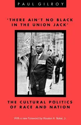 There Ain't No Black in the Union Jack“ (Es gibt kein Schwarz im Union Jack): Die Kulturpolitik von Ethnie und Nation - 'there Ain't No Black in the Union Jack': The Cultural Politics of Race and Nation