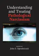 Pathologischer Narzissmus: Verstehen und behandeln - Understanding and Treating Pathological Narcissism