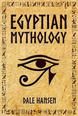 Ägyptische Mythologie: Geschichten über ägyptische Götter, Göttinnen, Pharaonen und das Erbe des alten Ägypten. - Egyptian Mythology: Tales of Egyptian Gods, Goddesses, Pharaohs, & the Legacy of Ancient Egypt.