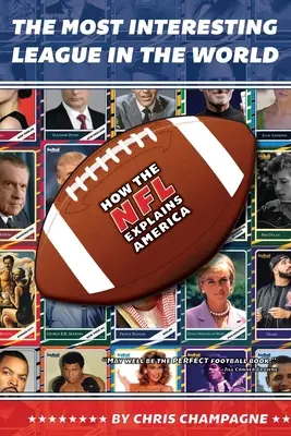 Die interessanteste Liga der Welt: Wie die NFL Amerika erklärt - The Most Interesting League In the World: How the NFL Explains America