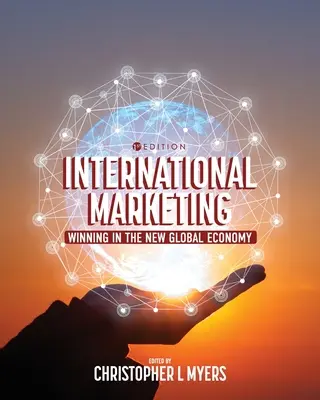 Internationales Marketing: Gewinnen in der neuen globalen Wirtschaft - International Marketing: Winning in the New Global Economy
