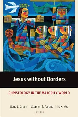 Jesus ohne Grenzen: Christologie in der Welt der Bevölkerungsmehrheit - Jesus without Borders: Christology in the Majority World