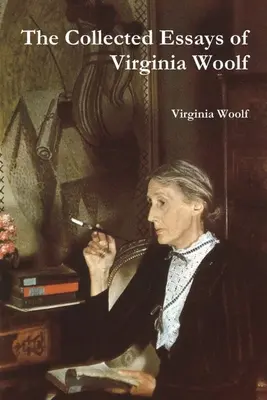 Die gesammelten Essays von Virginia Woolf - The Collected Essays of Virginia Woolf