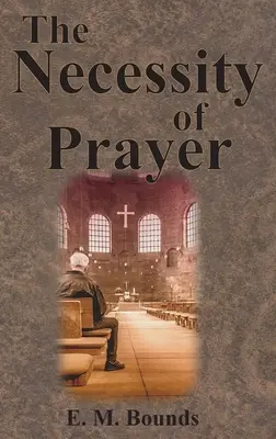 Die Notwendigkeit des Gebetes - The Necessity of Prayer