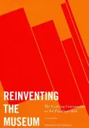 Das Museum neu erfinden: Die sich entwickelnde Konversation über den Paradigmenwechsel, 2. - Reinventing the Museum: The Evolving Conversation on the Paradigm Shift, 2nd Edition