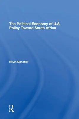 Die politische Ökonomie der U.S.-Politik gegenüber Südafrika - The Political Economy of U.S. Policy Toward South Africa