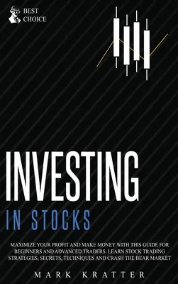 Investieren in Aktien: Maximieren Sie Ihren Gewinn und verdienen Sie Geld mit diesem ultimativen Leitfaden für Anfänger und fortgeschrittene Trader. Lernen Sie Aktienhandel S - Investing in Stocks: Maximize Your Profit and Make Money with This Ultimate Guide for Beginners and Advanced Traders. Learn Stock Trading S