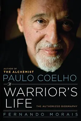 Paulo Coelho: Das Leben eines Kriegers - Paulo Coelho: A Warrior's Life