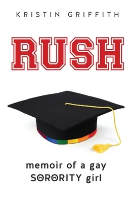 Rush: Memoiren eines schwulen Verbindungsstudenten - Rush: Memoir of a Gay Sorority Girl