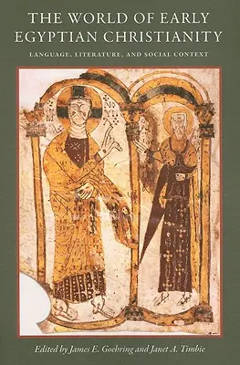 Die Welt des frühen ägyptischen Christentums: Sprache, Literatur und sozialer Kontext - The World of Early Egyptian Christianity: Language, Literature, and Social Context