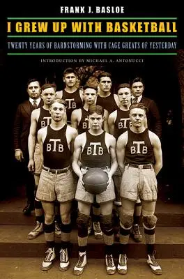 Ich bin mit Basketball aufgewachsen: Zwanzig Jahre Barnstorming mit den Cage-Größen von gestern - I Grew Up with Basketball: Twenty Years of Barnstorming with Cage Greats of Yesterday