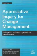 Wertschätzende Befragung für Change Management: Einsatz von AI zur Erleichterung der organisatorischen Entwicklung - Appreciative Inquiry for Change Management: Using AI to Facilitate Organizational Development