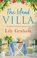 Die Inselvilla: Die perfekte Sommerlektüre zum Wohlfühlen - The Island Villa: The perfect feel good summer read