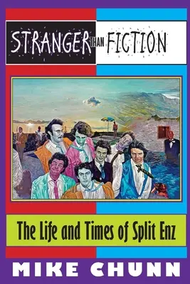 Seltsamer als die Fiktion: Das Leben und die Zeiten von Split Enz - Stranger Than Fiction: The Life and Times of Split Enz