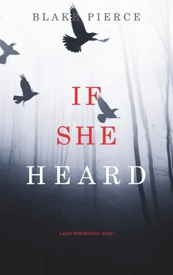 Wenn sie es hörte (Ein Kate Wise-Krimi - Buch 7) - If She Heard (A Kate Wise Mystery-Book 7)