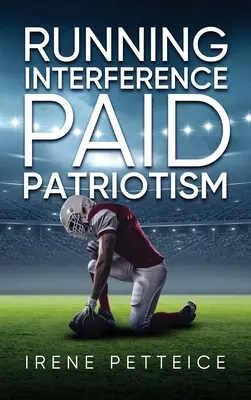 Laufende Einmischung: Bezahlter Patriotismus - Running Interference: Paid Patriotism