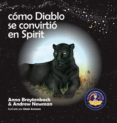 Wie Diablo sich in Spirit verwandelt: Mostrando a los nios cmo conectarse con los animales y respetar a todos los seres vivos - Cmo Diablo se convirti en Spirit: Mostrando a los nios cmo conectarse con los animales y respetar a todos los seres vivos