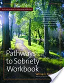 Das Pathways to Sobriety Workbook - The Pathways to Sobriety Workbook