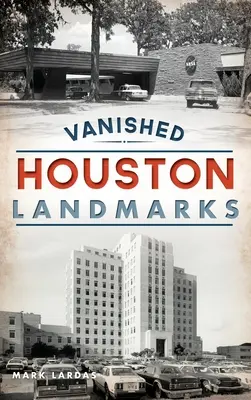 Verschwundene Wahrzeichen von Houston - Vanished Houston Landmarks