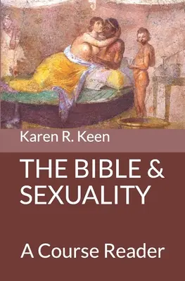 Die Bibel und die Sexualität: Ein Lesekurs - The Bible and Sexuality: A Course Reader