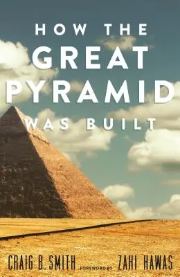 Wie die große Pyramide gebaut wurde - How the Great Pyramid Was Built