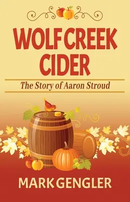 Wolf Creek Apfelwein: Die Geschichte von Aaron Stroud - Wolf Creek Cider: The Story of Aaron Stroud